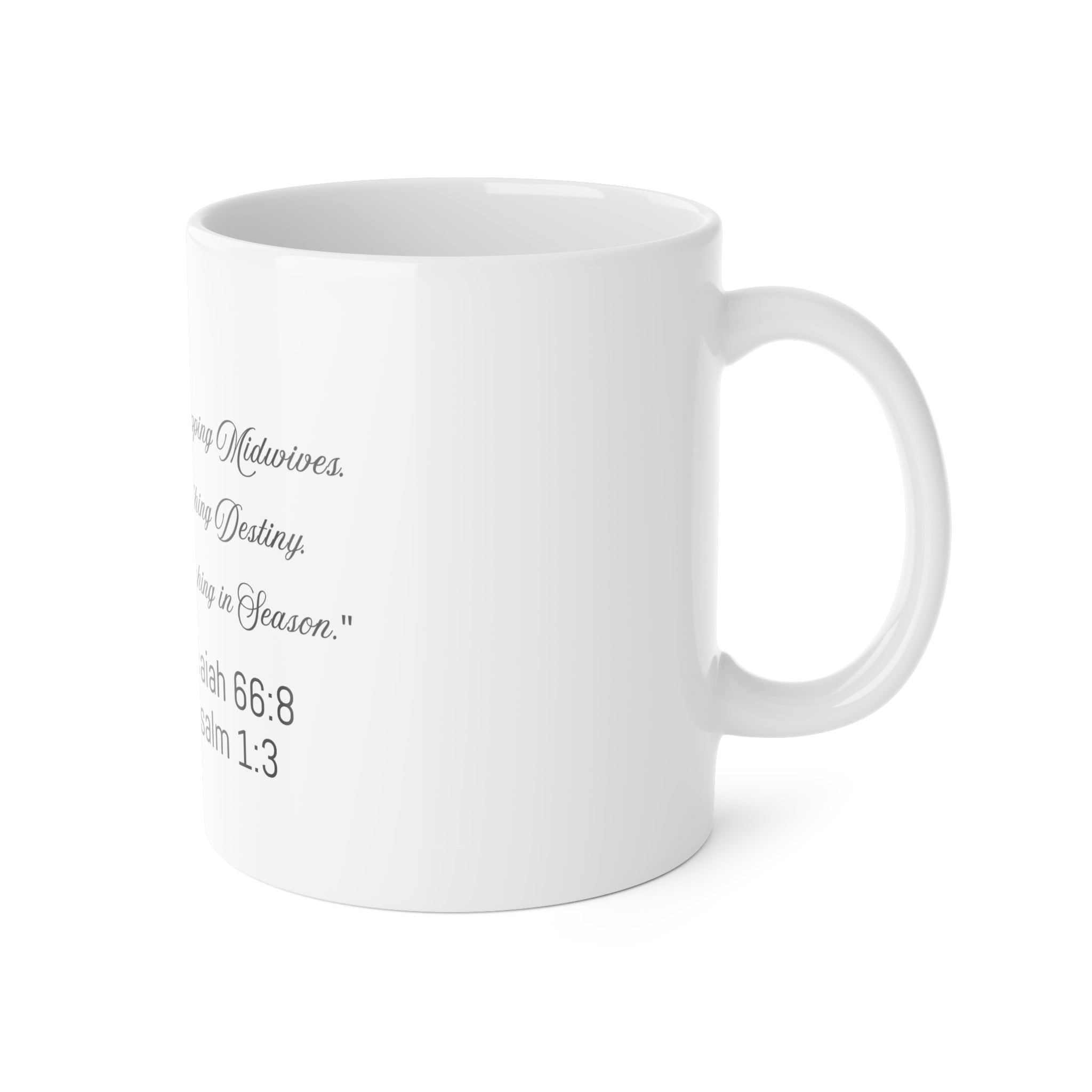 242 Birthing Movement Ceramic Mug — Inspirational Midwife Coffee Cup (Isaiah 66:8, Psalm 1:3)