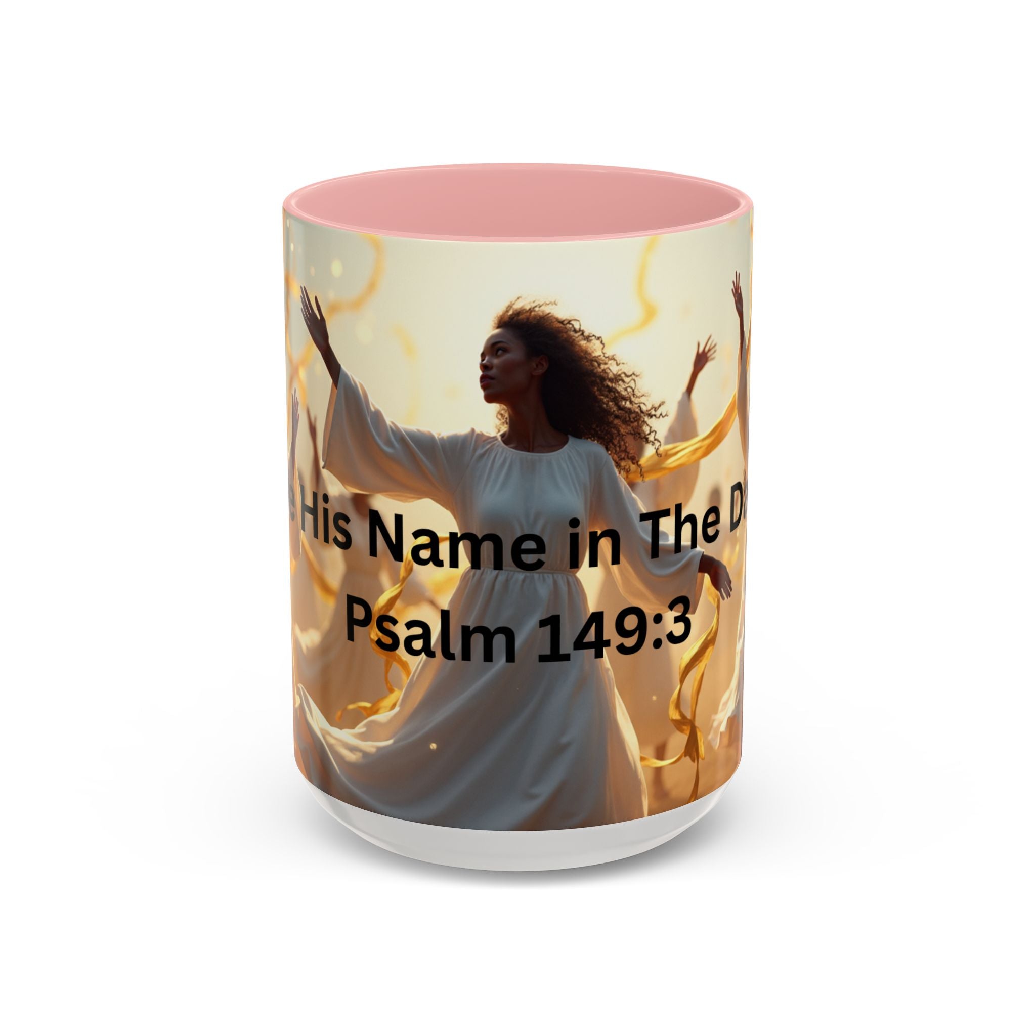 Inspirational Coffee Mug | Praise His Name in The Dance | 11 & 15oz