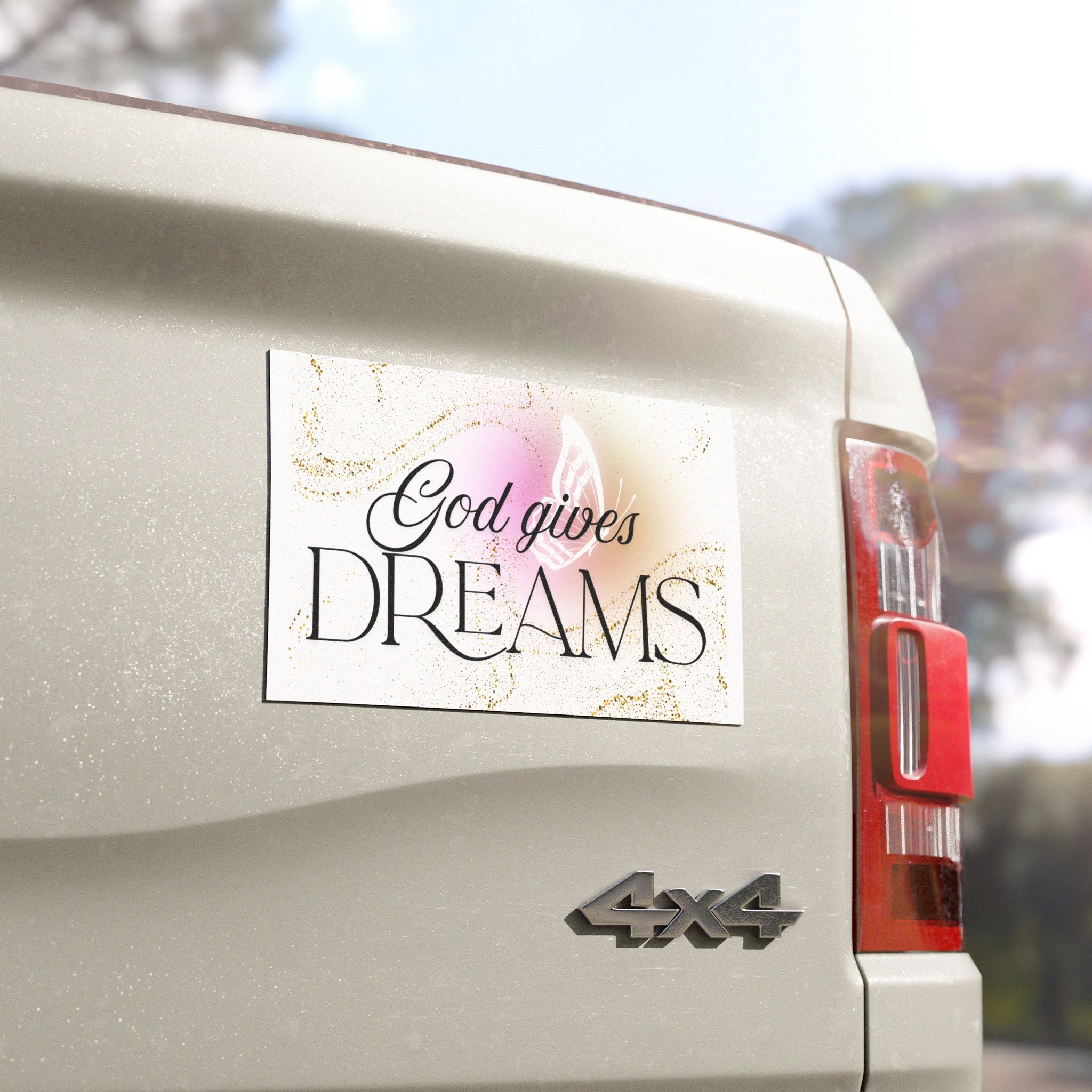 God gives dreams Inspirational Car Magnet