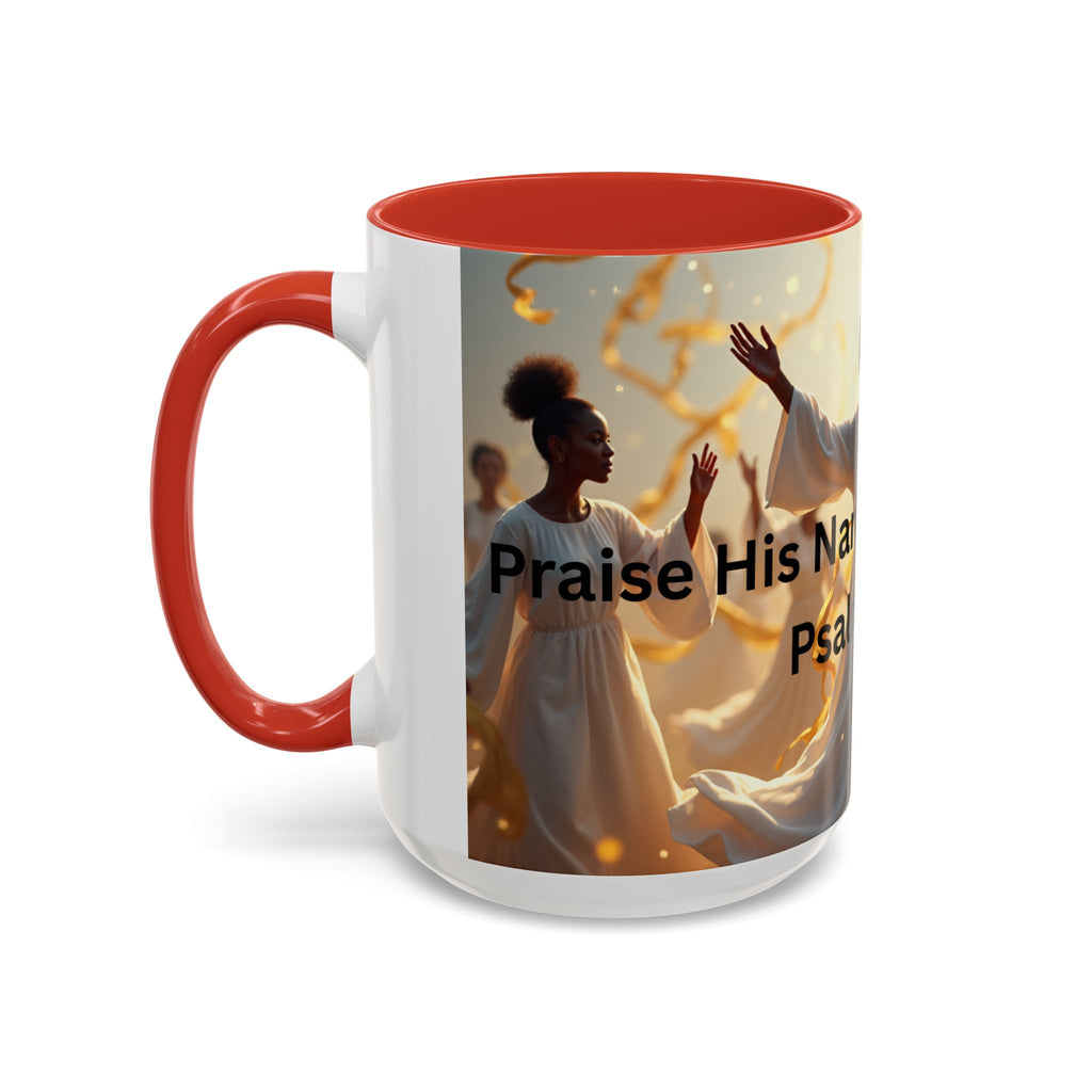 Inspirational Coffee Mug | Praise His Name in The Dance | 11 & 15oz