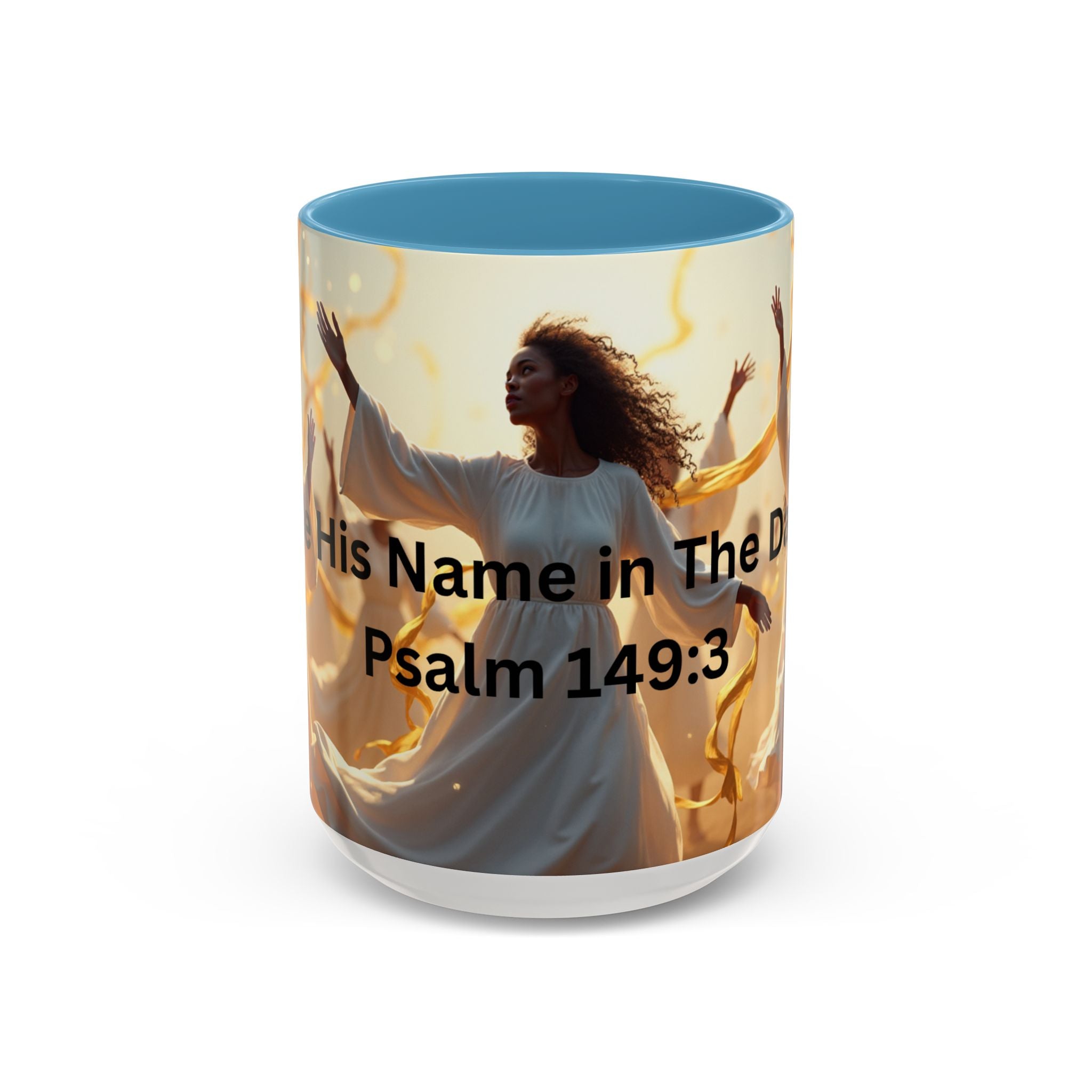 Inspirational Coffee Mug | Praise His Name in The Dance | 11 & 15oz
