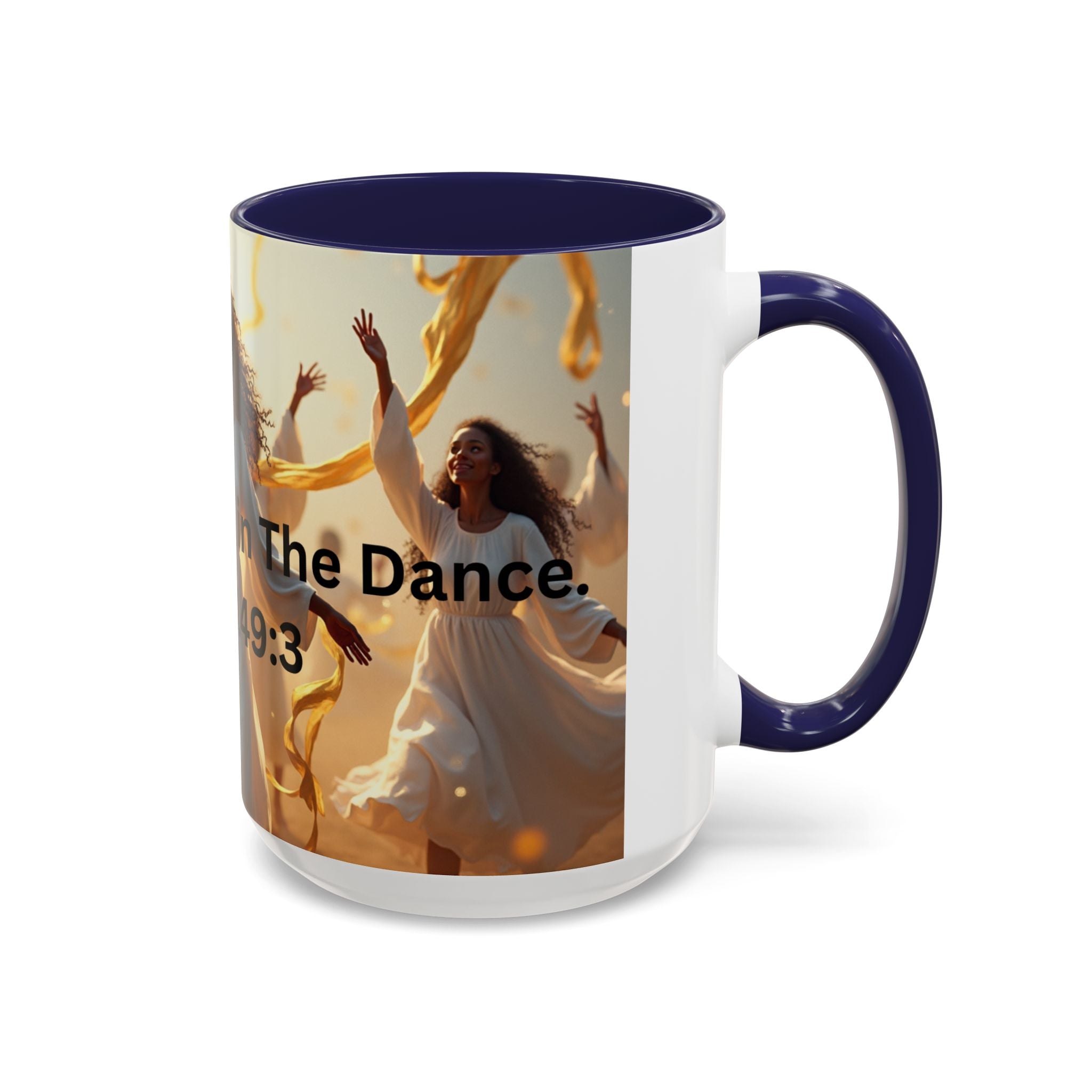 Inspirational Coffee Mug | Praise His Name in The Dance | 11 & 15oz