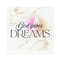 God gives dreams Inspirational Car Magnet
