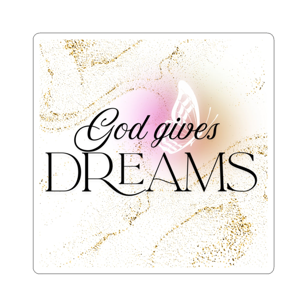 God Give Dreams Stickers - Vibrant Kiss-Cut Design for Personalization