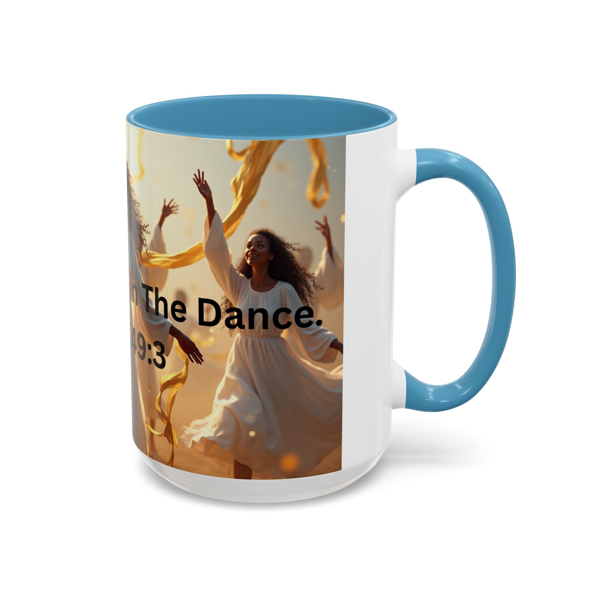Inspirational Coffee Mug | Praise His Name in The Dance | 11 & 15oz