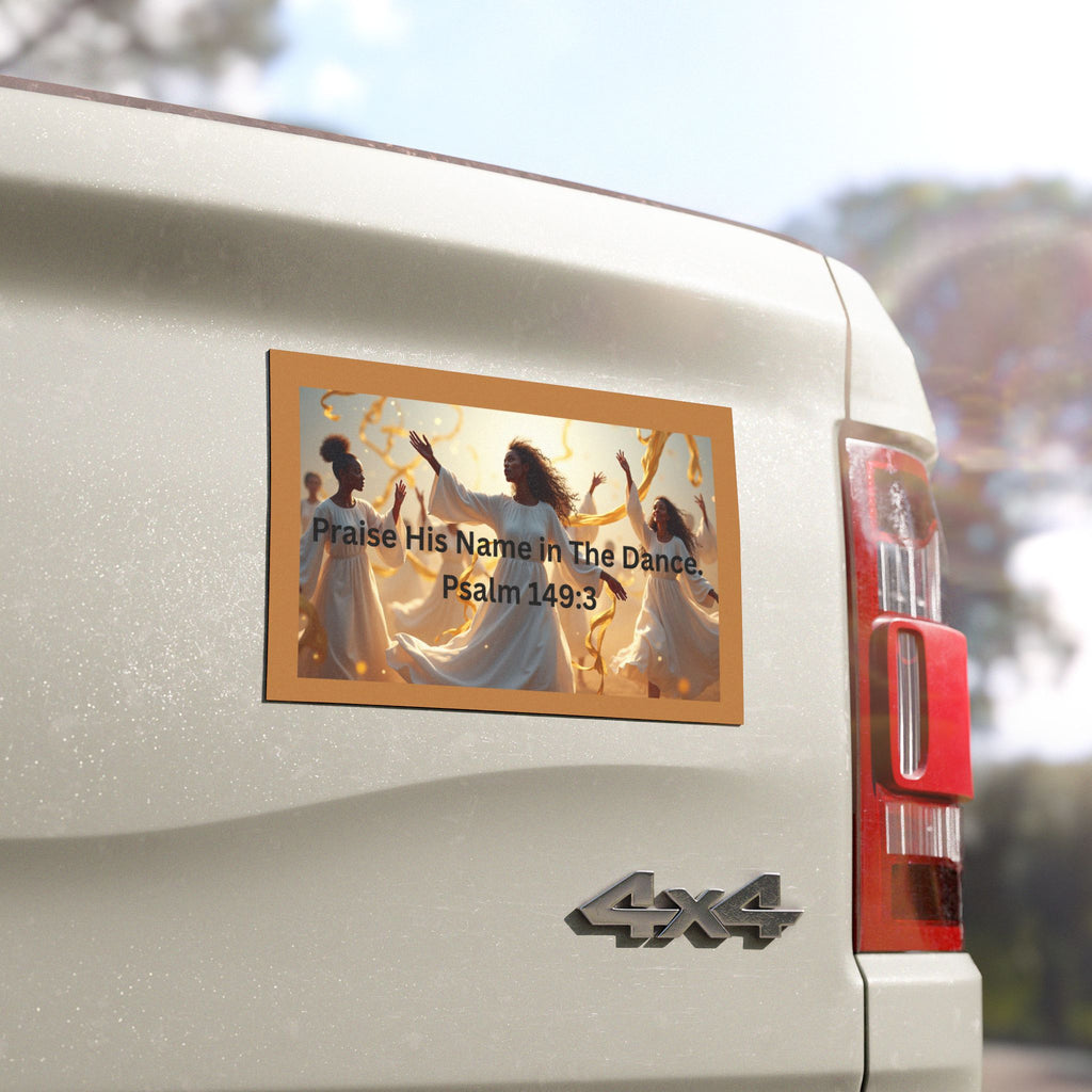 Inspirational Car Magnet - 'Praise His name in the dance'
