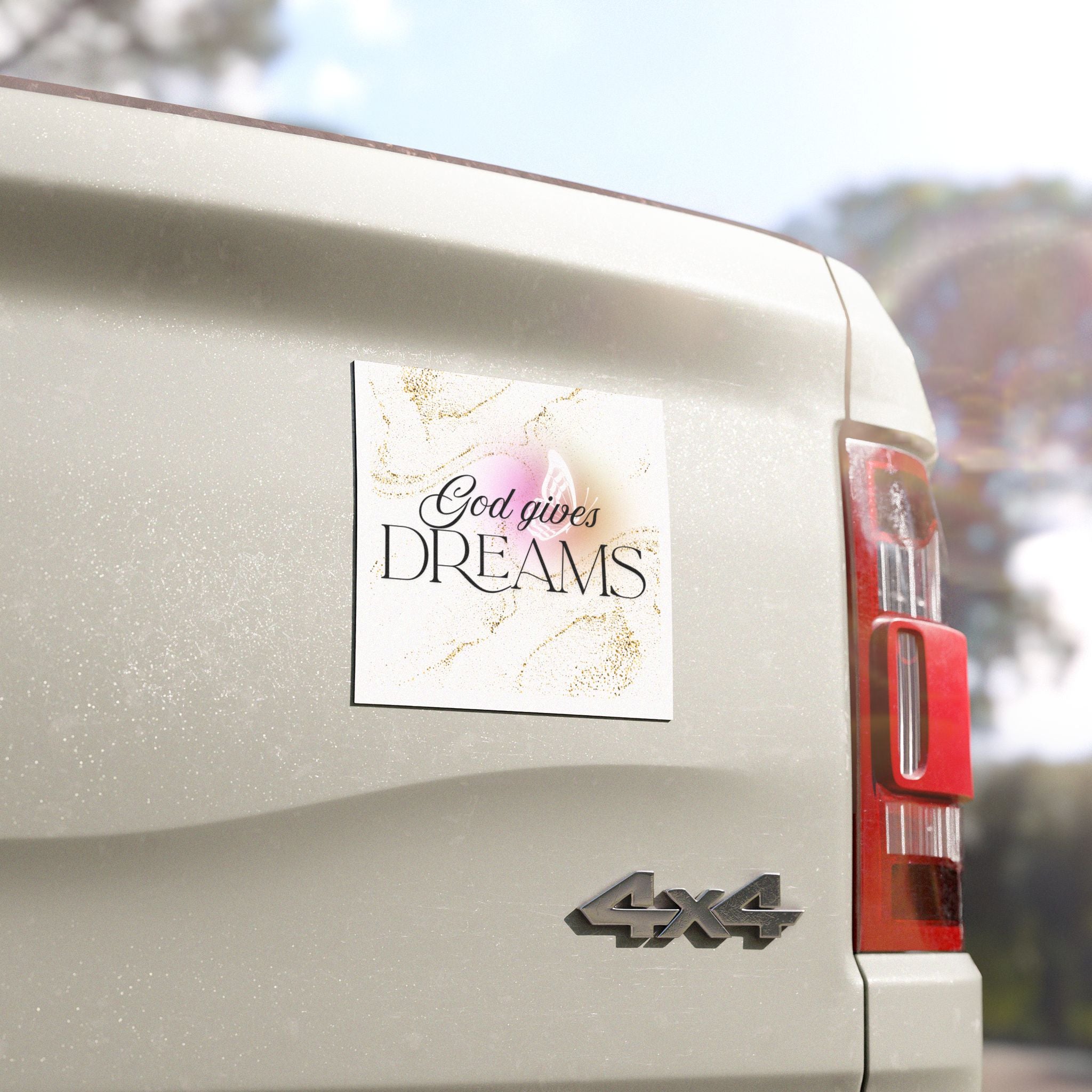 God gives dreams Inspirational Car Magnet