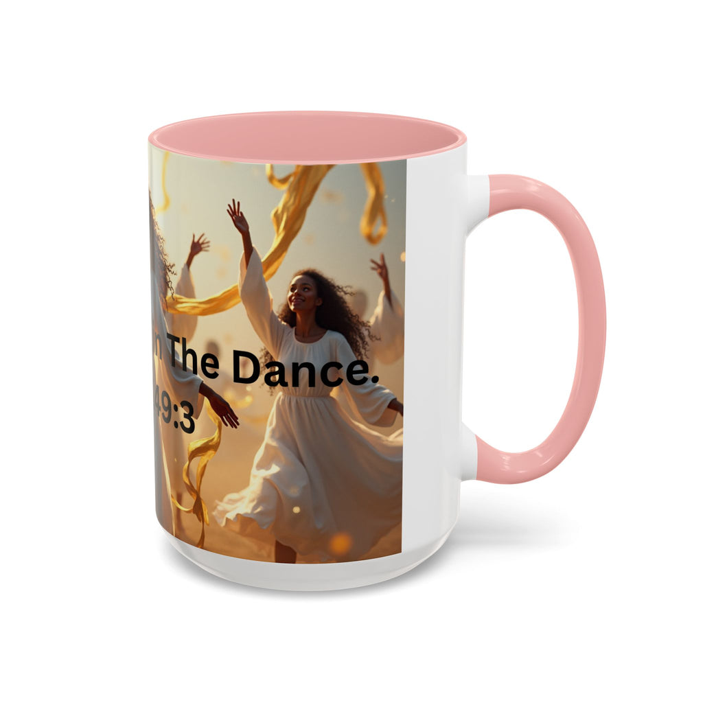 Inspirational Coffee Mug | Praise His Name in The Dance | 11 & 15oz
