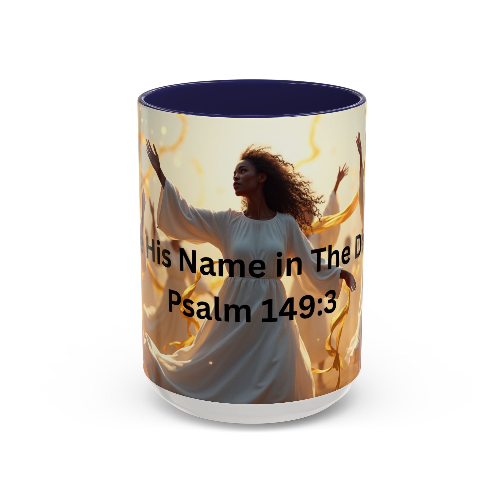 Inspirational Coffee Mug | Praise His Name in The Dance | 11 & 15oz